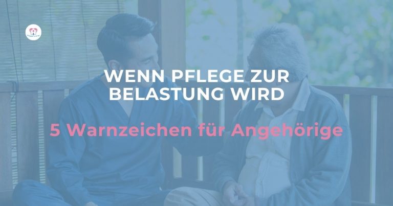 Warnzeichen für Überforderung bei pflegenden Angehörigen